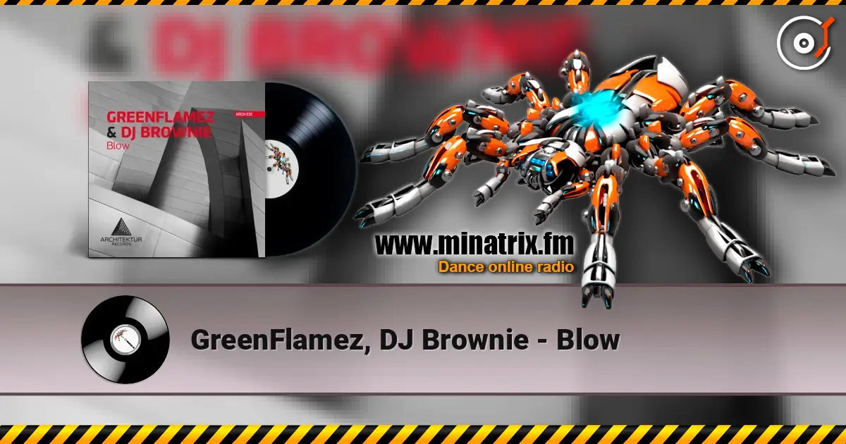 GreenFlamez, DJ Brownie - Blow слухати онлайн у високій якості | Minatrix.FM