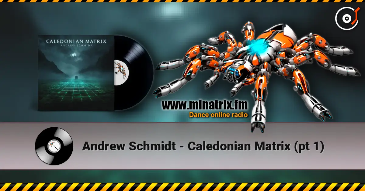 Andrew Schmidt - Caledonian Matrix (pt 1) 高品质在线收听 | Minatrix.FM