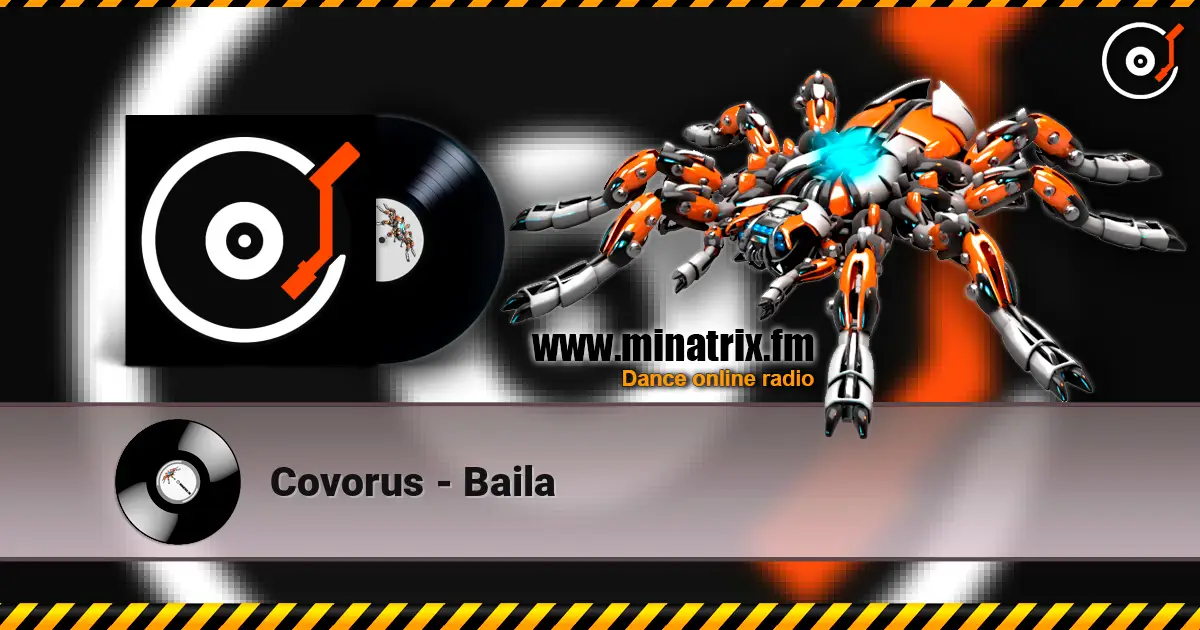 Covorus - Baila online in hoher Qualität hören | Minatrix.FM