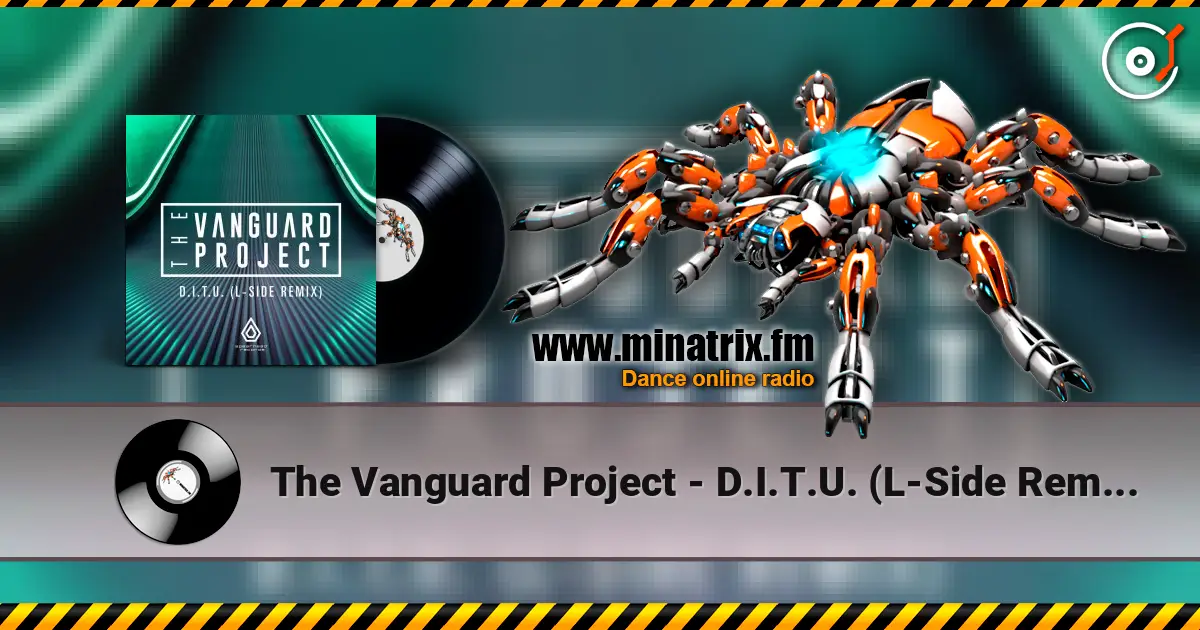 The Vanguard Project - D.I.T.U. (L-Side Remix) [Mixed] слухати онлайн у високій якості | Minatrix.FM