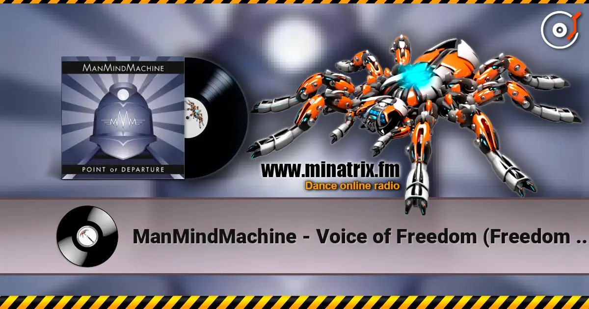 ManMindMachine - Voice of Freedom (Freedom Is Chaotic) слушать онлайн в высоком качестве | Minatrix.FM