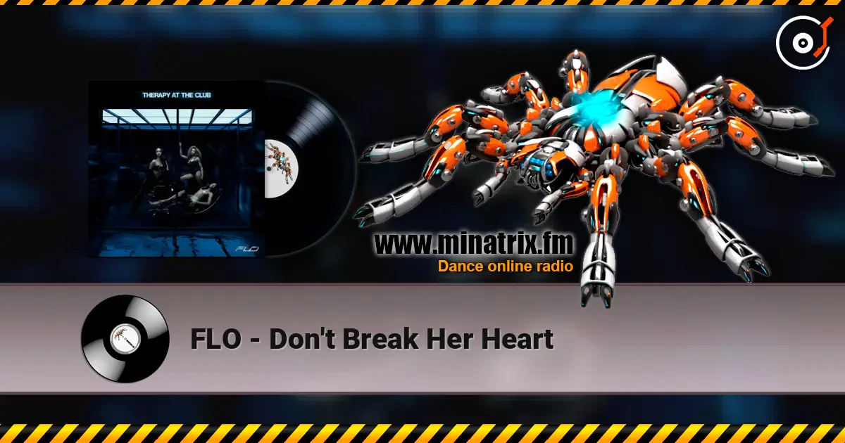 FLO - Don't Break Her Heart 高品质在线收听 | Minatrix.FM