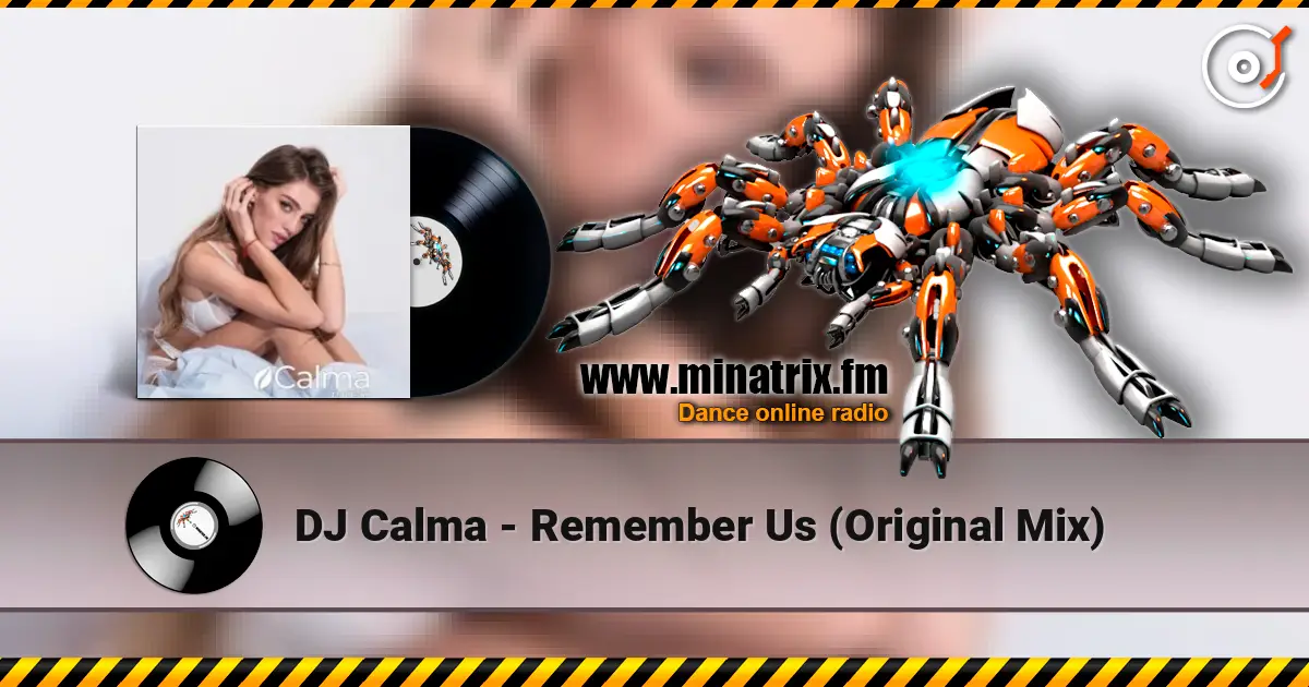 DJ Calma - Remember Us (Original Mix) 高品质在线收听 | Minatrix.FM