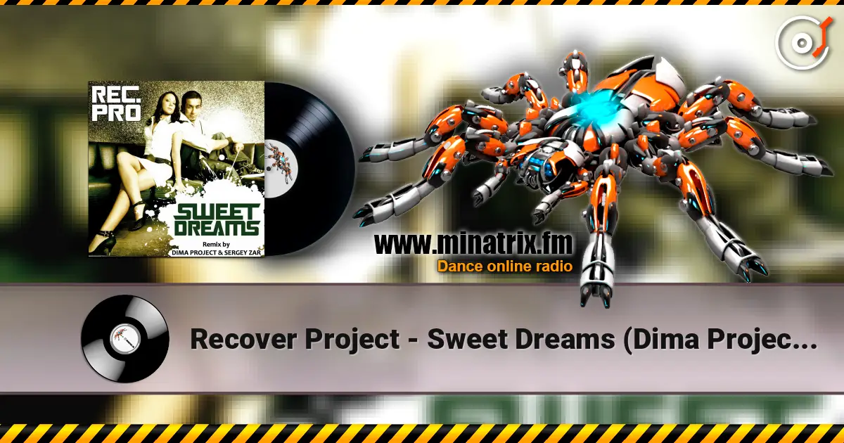 Recover Project - Sweet Dreams (Dima Project & Sergey Zar Remix 2013) online in hoher Qualität hören | Minatrix.FM