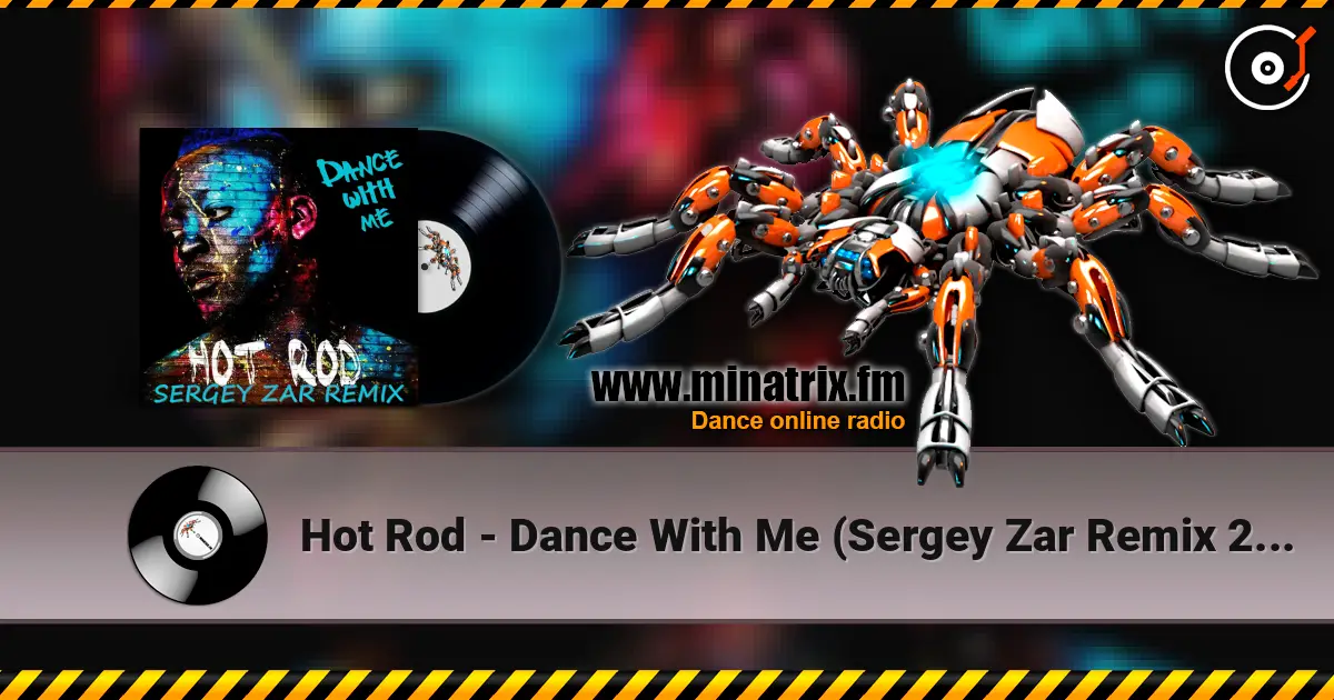 Hot Rod - Dance With Me (Sergey Zar Remix 2012) online in hoher Qualität hören | Minatrix.FM