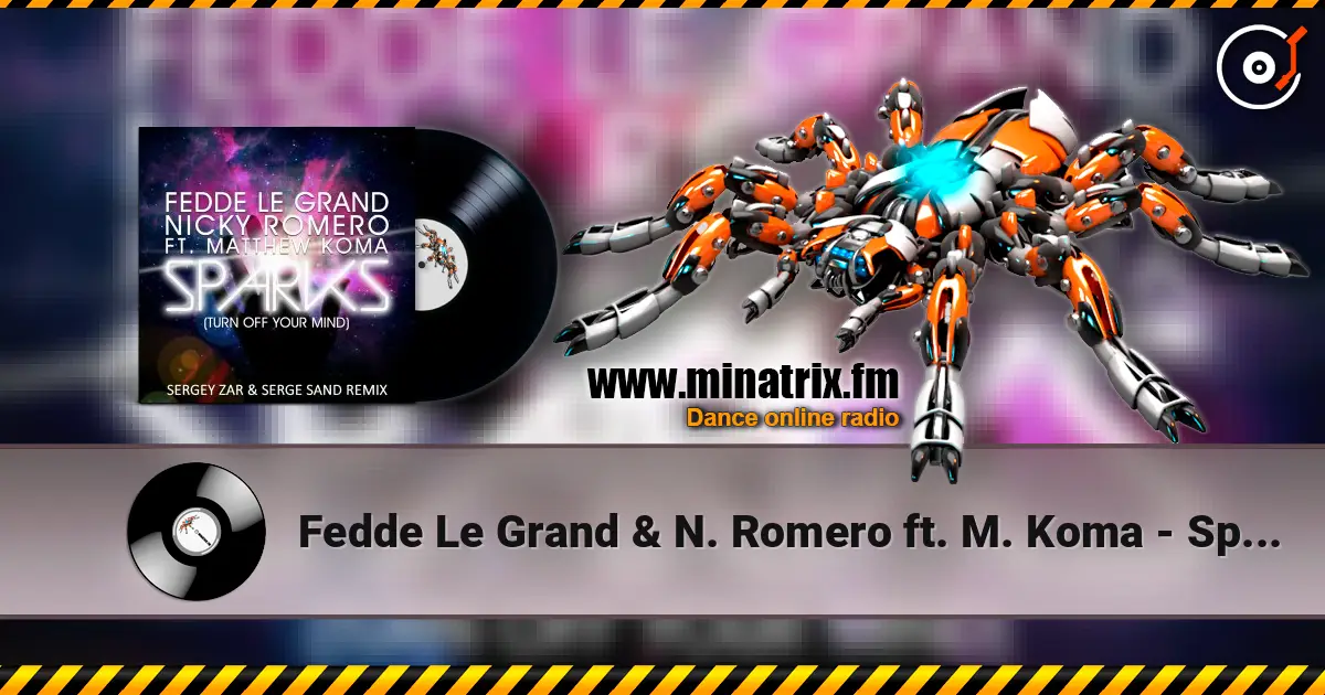 Fedde Le Grand & N. Romero ft. M. Koma - Sparks (Sergey Zar & Serge Sand Remix 2013) слухати онлайн у високій якості | Minatrix.FM