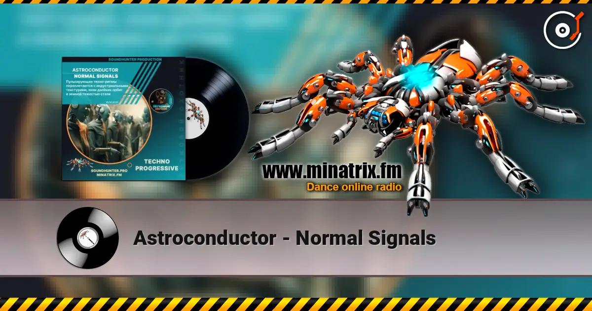 Astroconductor - Normal Signals online in hoher Qualität hören | Minatrix.FM