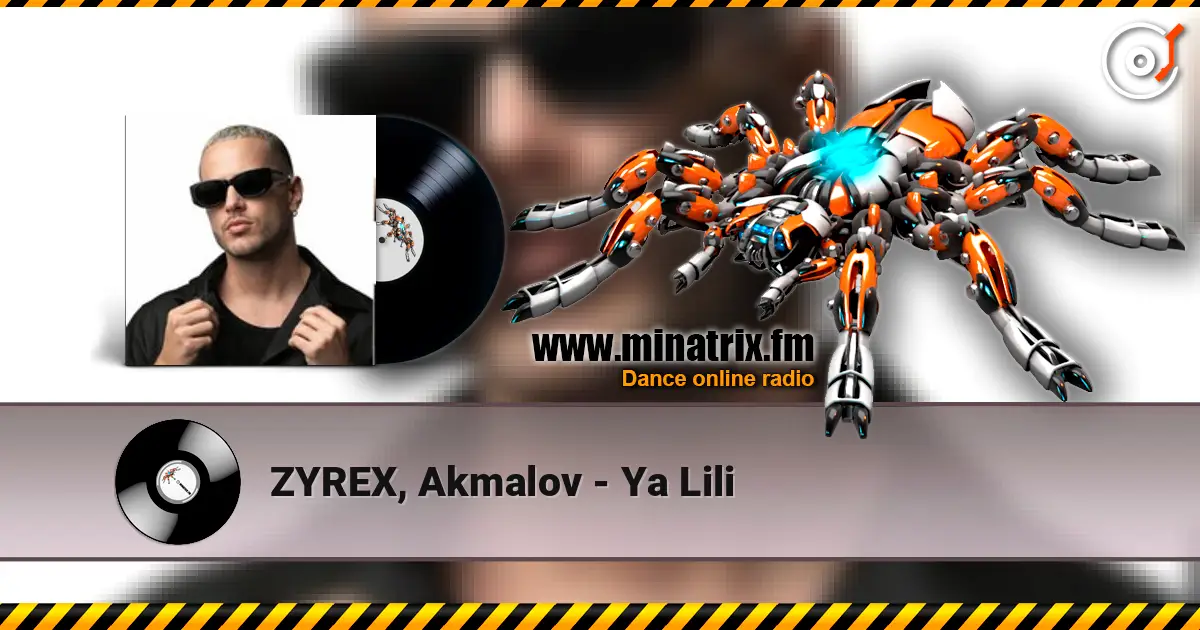 ZYREX, Akmalov - Ya Lili слушать онлайн в высоком качестве | Minatrix.FM