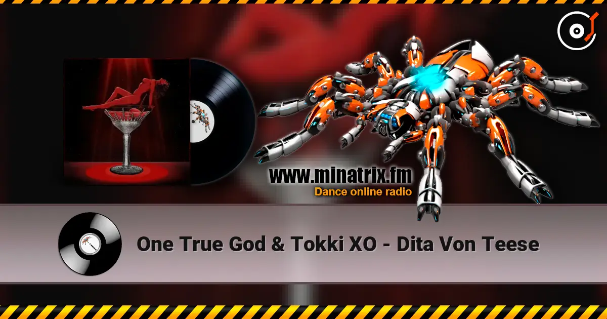 One True God & Tokki XO - Dita Von Teese 高品质在线收听 | Minatrix.FM