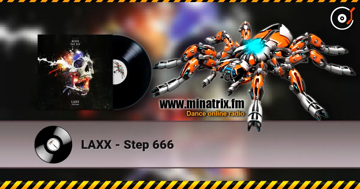 LAXX - Step 666 高品质在线收听 | Minatrix.FM
