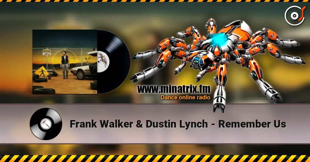 Frank Walker & Dustin Lynch - Remember Us 高品质在线收听 | Minatrix.FM
