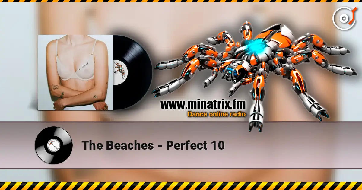 The Beaches - Perfect 10 слушать онлайн в высоком качестве | Minatrix.FM