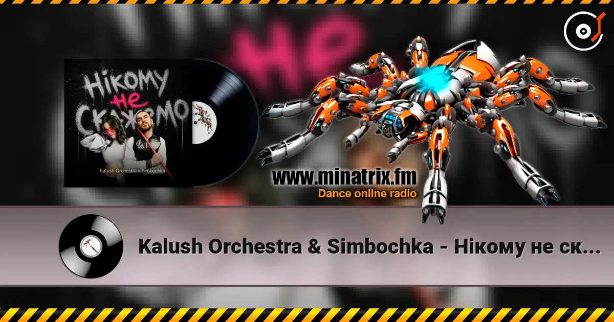 Kalush Orchestra & Simbochka - Нікому не скажемо 高品质在线收听 | Minatrix.FM