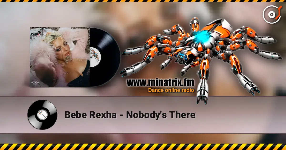 Bebe Rexha - Nobody's There écouter en ligne en haute qualité | Minatrix.FM