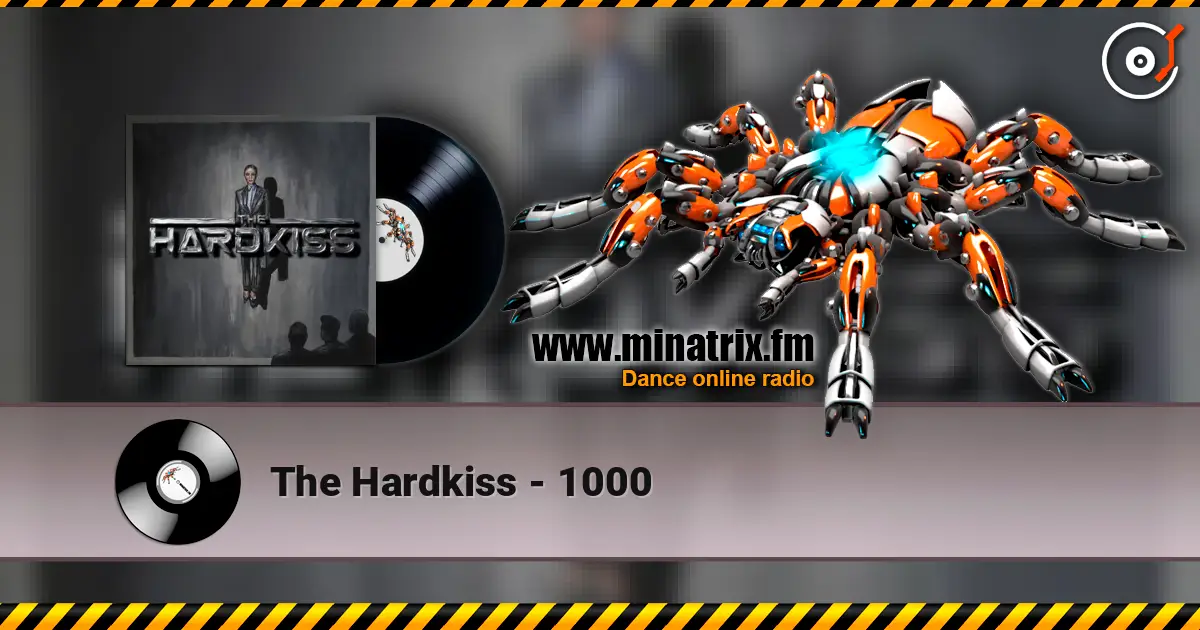 The Hardkiss - 1000 écouter en ligne en haute qualité | Minatrix.FM