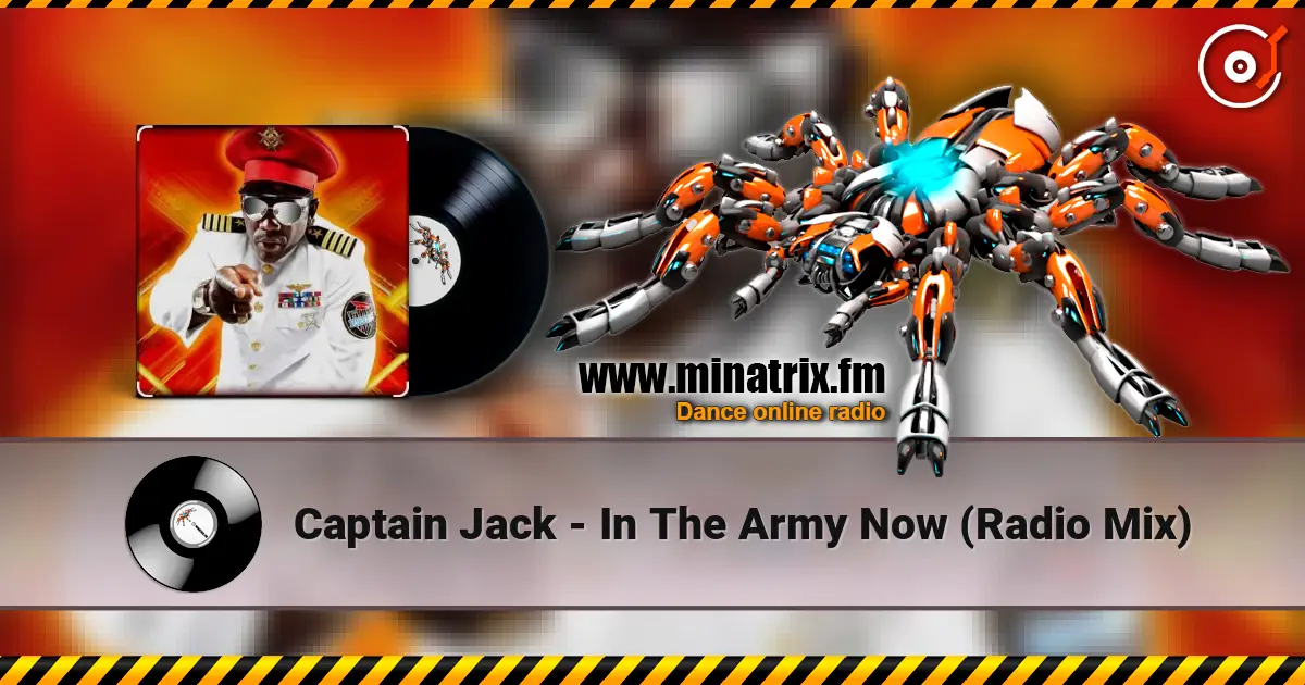 Captain Jack - In The Army Now (Radio Mix) listen online in high quality | Minatrix.FM