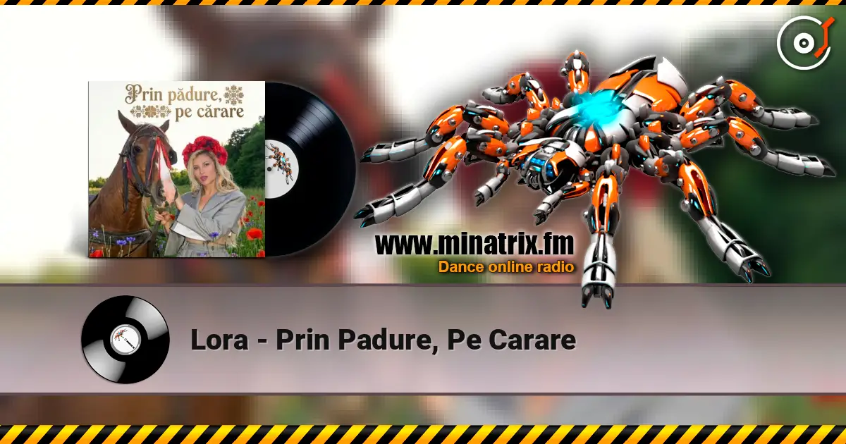 Lora - Prin Padure, Pe Carare слушать онлайн в высоком качестве | Minatrix.FM