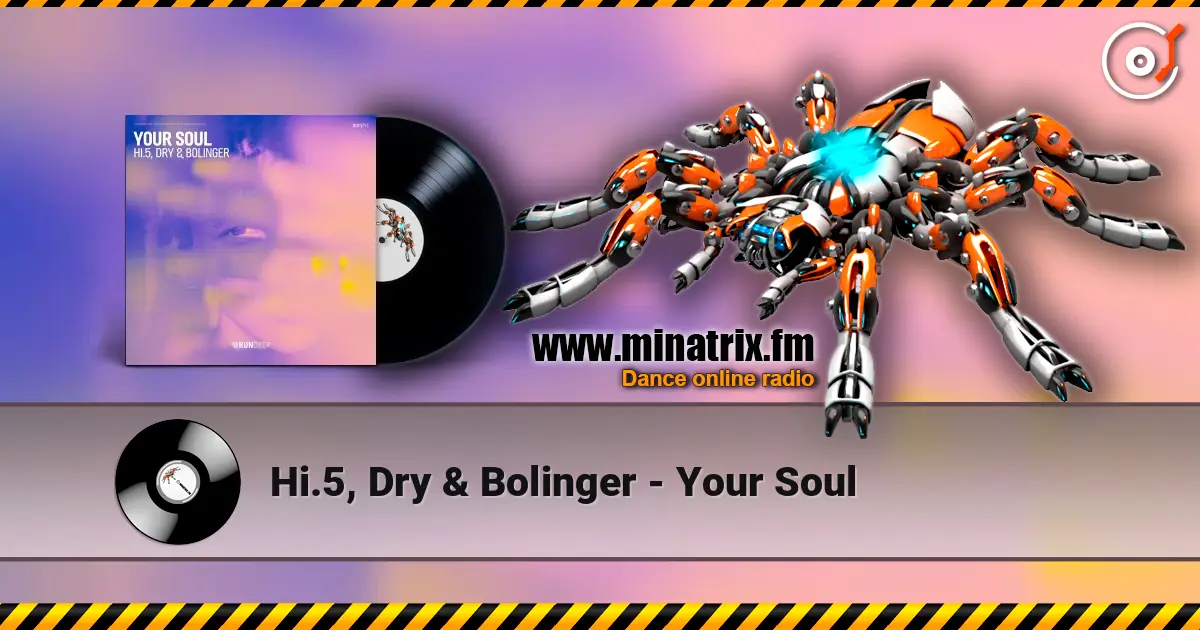 Hi.5, Dry & Bolinger - Your Soul 高品质在线收听 | Minatrix.FM