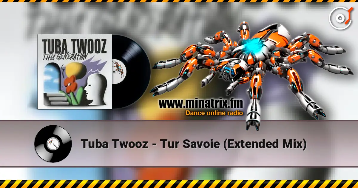 Tuba Twooz - Tur Savoie (Extended Mix) listen online in high quality | Minatrix.FM
