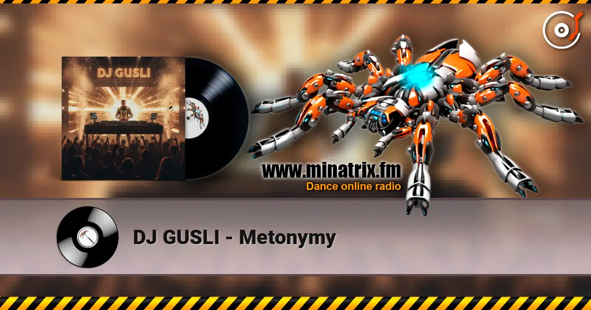 DJ GUSLI - Metonymy слушать онлайн в высоком качестве | Minatrix.FM