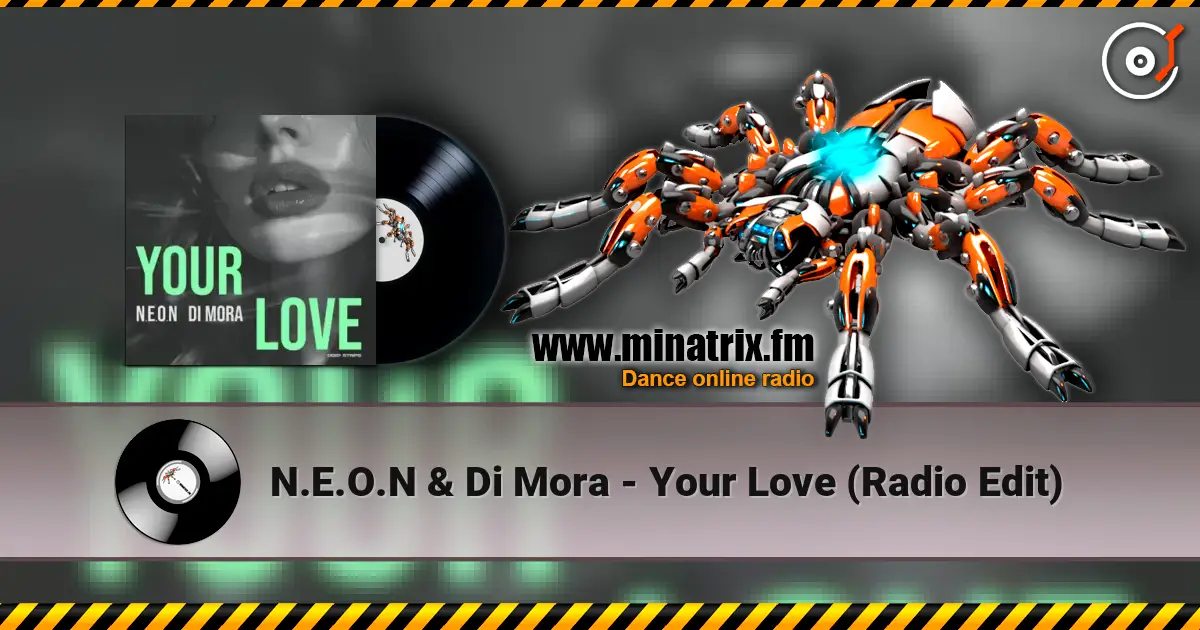N.E.O.N & Di Mora - Your Love (Radio Edit) 高品质在线收听 | Minatrix.FM