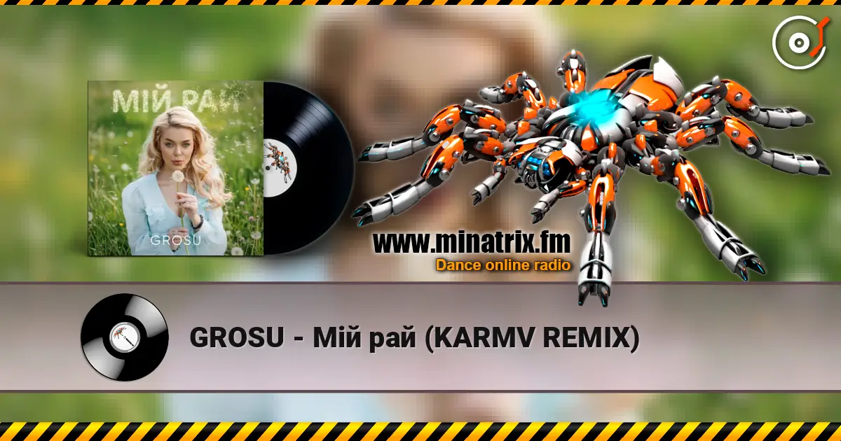 GROSU - Мій рай (KARMV REMIX) 高品质在线收听 | Minatrix.FM