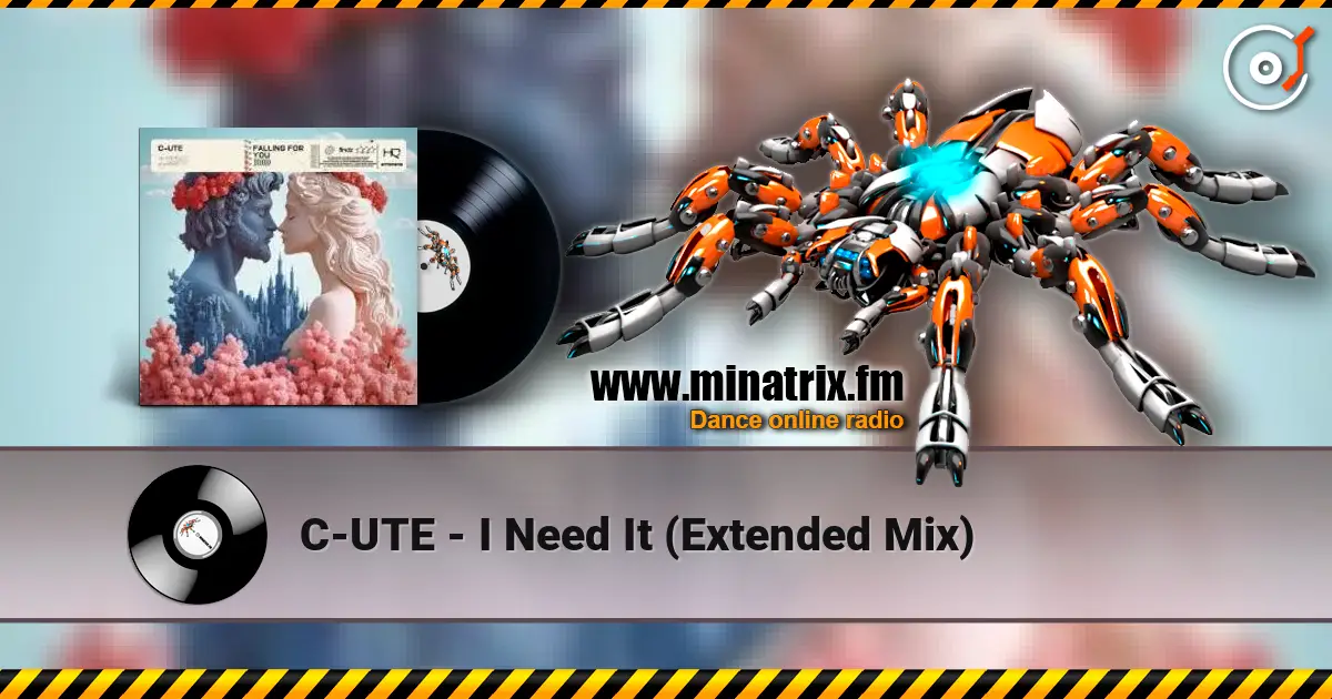 C-UTE - I Need It (Extended Mix) слушать онлайн в высоком качестве | Minatrix.FM