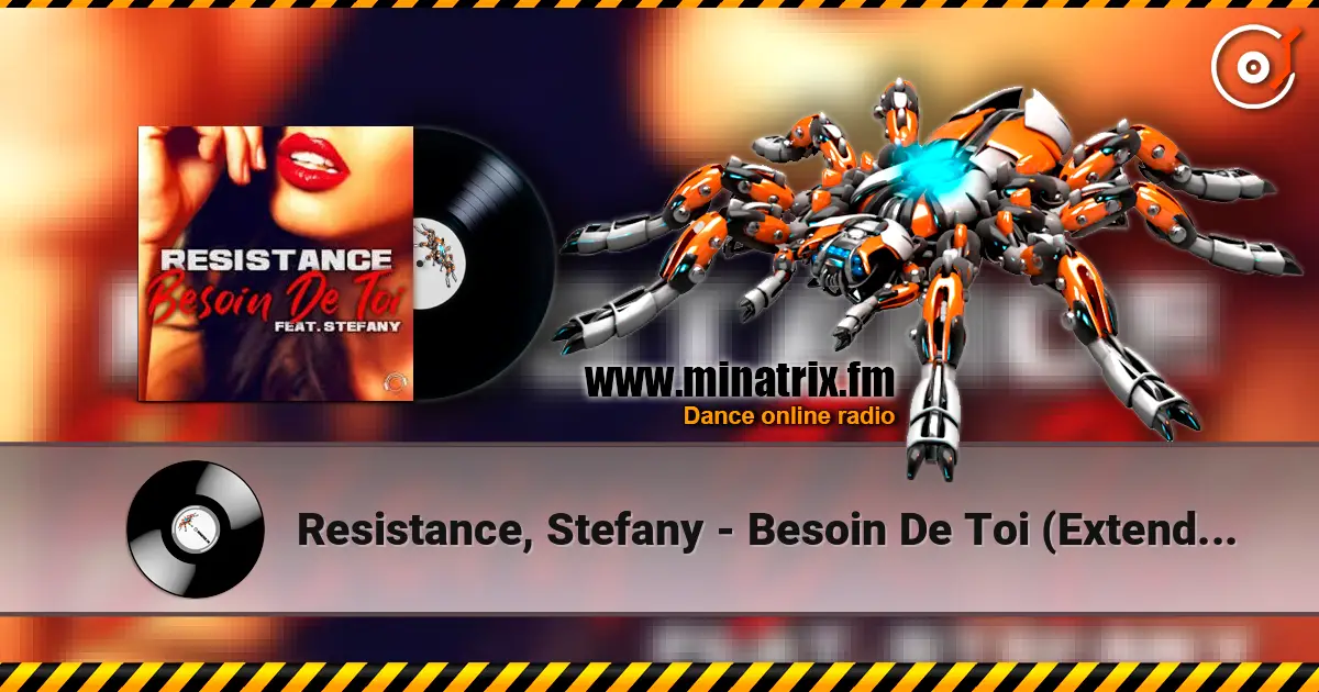 Resistance, Stefany - Besoin De Toi (Extended Mix) слушать онлайн в высоком качестве | Minatrix.FM