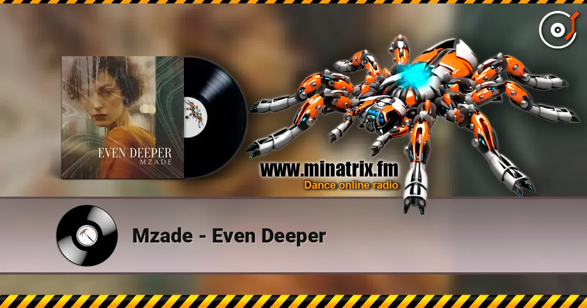 Mzade - Even Deeper 高品质在线收听 | Minatrix.FM