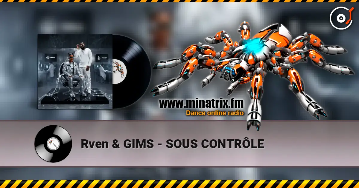 Rven & GIMS - SOUS CONTRÔLE 高品质在线收听 | Minatrix.FM