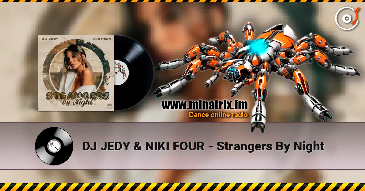 DJ JEDY & NIKI FOUR - Strangers By Night слушать онлайн в высоком качестве | Minatrix.FM