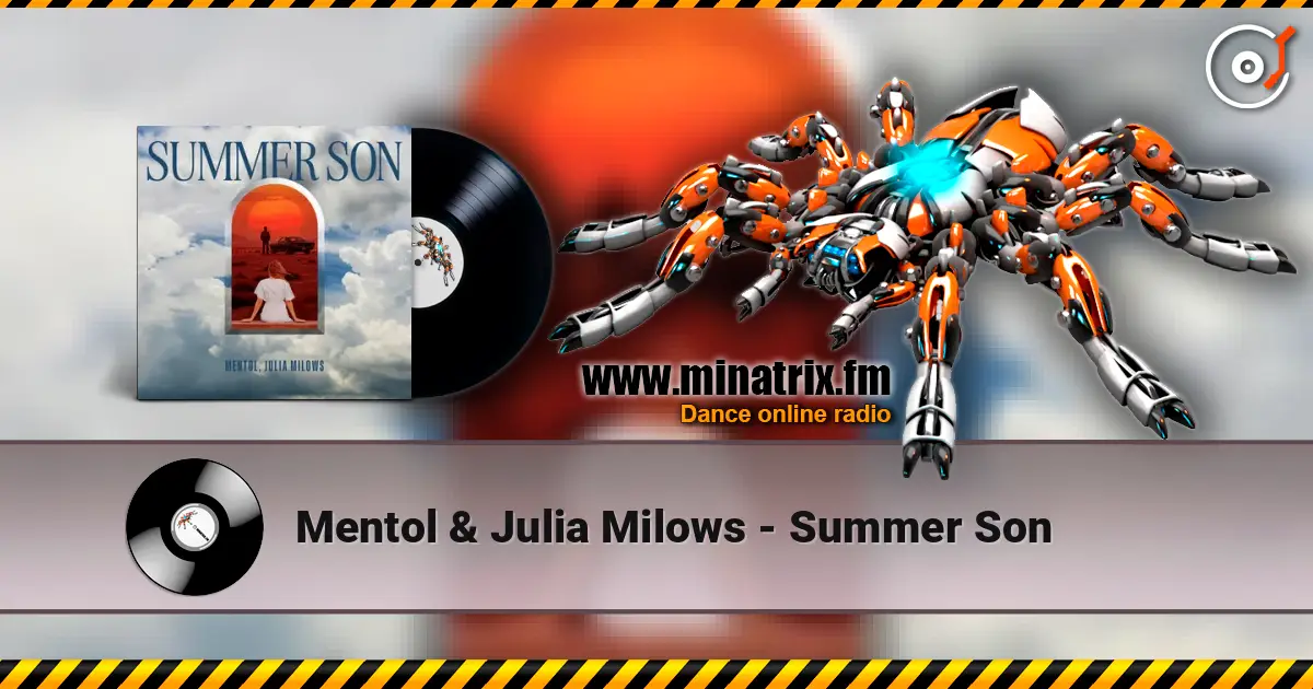Mentol & Julia Milows - Summer Son слушать онлайн в высоком качестве | Minatrix.FM