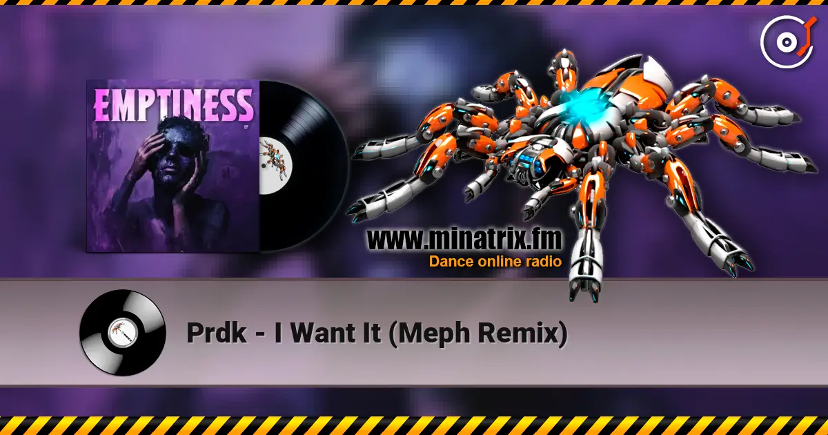 Prdk - I Want It (Meph Remix) 高品质在线收听 | Minatrix.FM