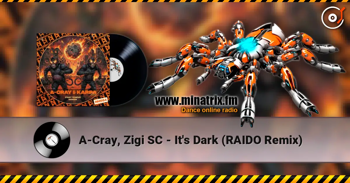 A-Cray, Zigi SC - It's Dark (RAIDO Remix) 高品质在线收听 | Minatrix.FM