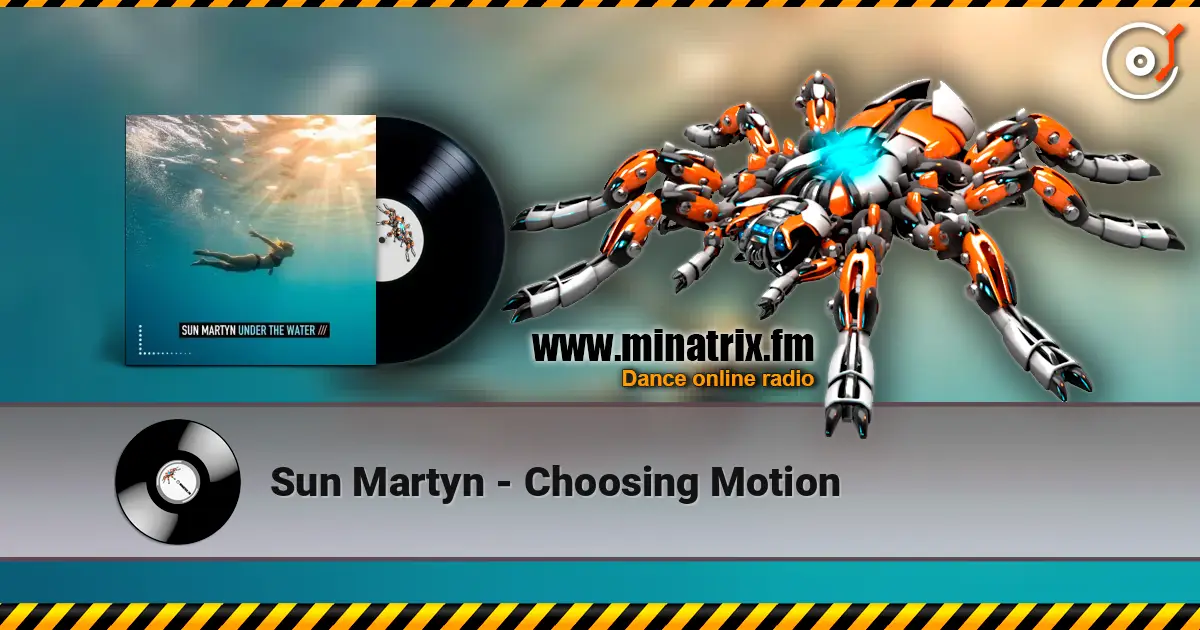 Sun Martyn - Choosing Motion 高品质在线收听 | Minatrix.FM