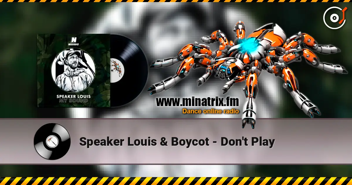 Speaker Louis & Boycot - Don't Play слушать онлайн в высоком качестве | Minatrix.FM