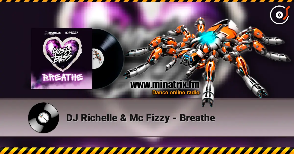 DJ Richelle & Mc Fizzy - Breathe слушать онлайн в высоком качестве | Minatrix.FM