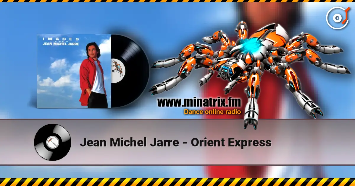Jean Michel Jarre - Orient Express слухати онлайн у високій якості | Minatrix.FM
