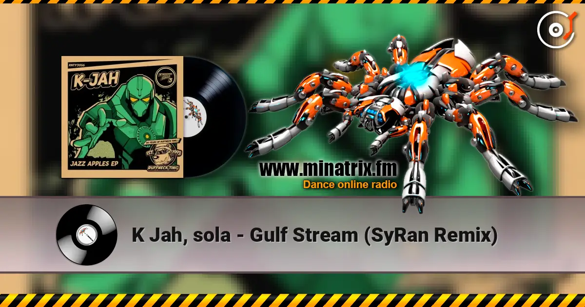 K Jah, sola - Gulf Stream (SyRan Remix) слушать онлайн в высоком качестве | Minatrix.FM