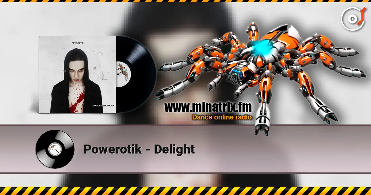 Powerotik - Delight 高品质在线收听 | Minatrix.FM