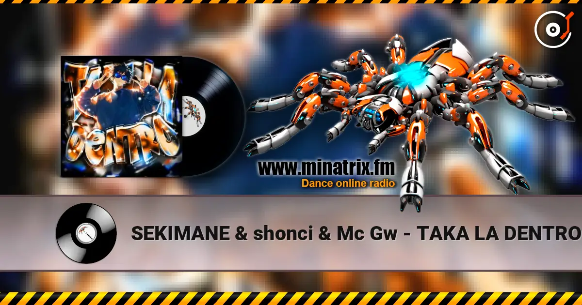 SEKIMANE & shonci & Mc Gw - TAKA LA DENTRO 高品质在线收听 | Minatrix.FM