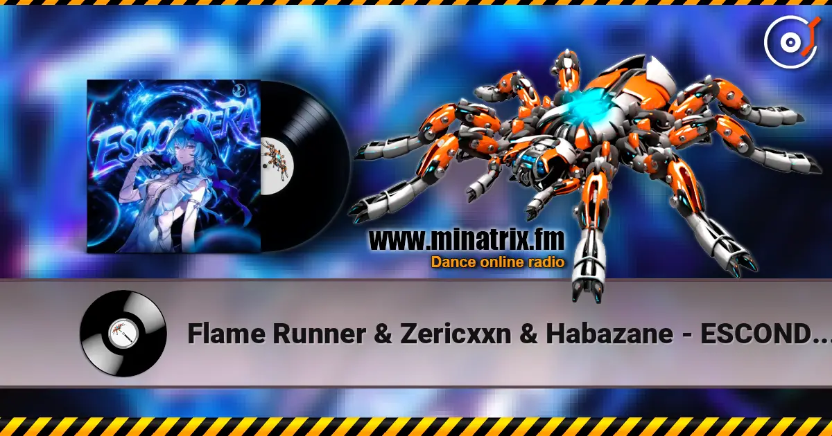 Flame Runner & Zericxxn & Habazane - ESCONDERA 高品质在线收听 | Minatrix.FM