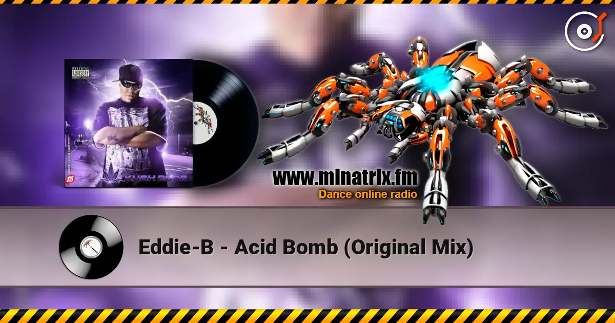 Eddie-B - Acid Bomb (Original Mix) слушать онлайн в высоком качестве | Minatrix.FM