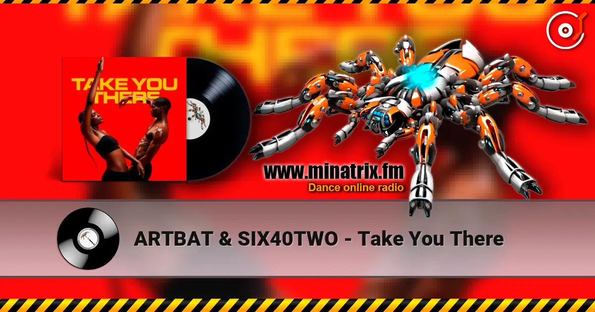 ARTBAT & SIX40TWO - Take You There 高品质在线收听 | Minatrix.FM