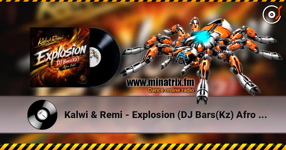 Kalwi & Remi - Explosion (DJ Bars(Kz) Afro Edit) listen online in high quality | Minatrix.FM