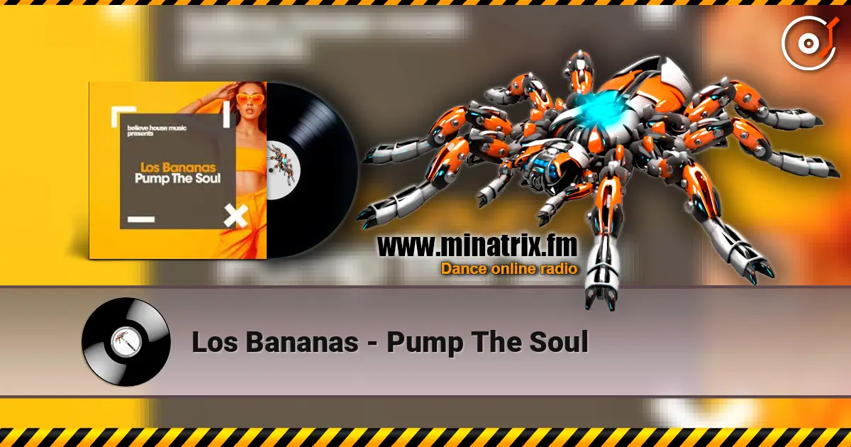 Los Bananas - Pump The Soul 高品质在线收听 | Minatrix.FM