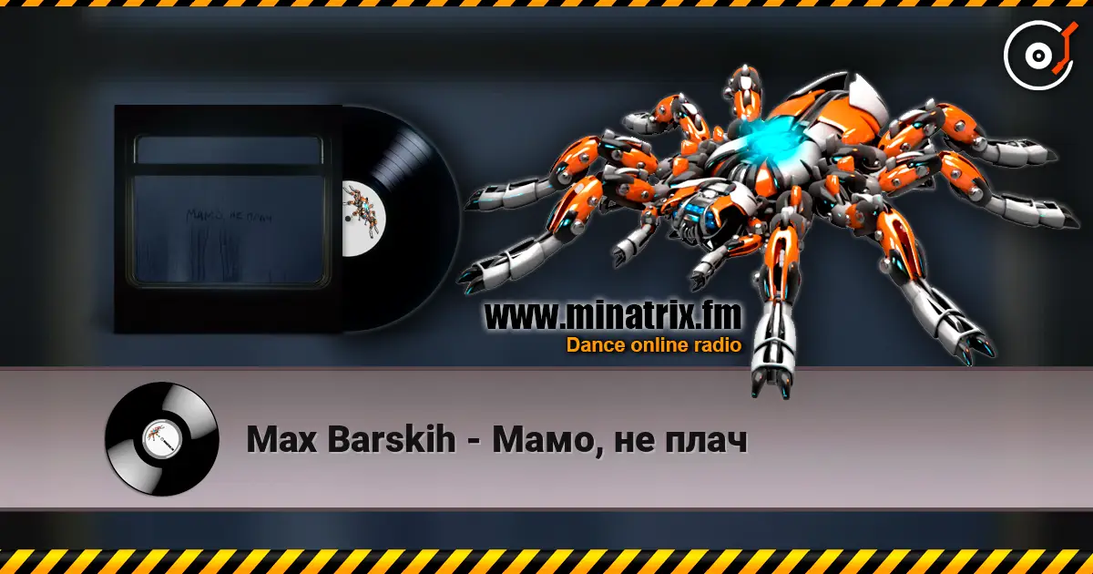Max Barskih - Мамо, не плач 高品质在线收听 | Minatrix.FM