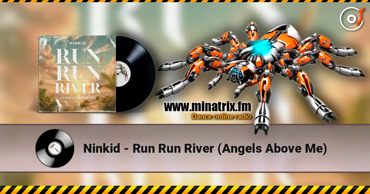 Ninkid - Run Run River (Angels Above Me) слушать онлайн в высоком качестве | Minatrix.FM