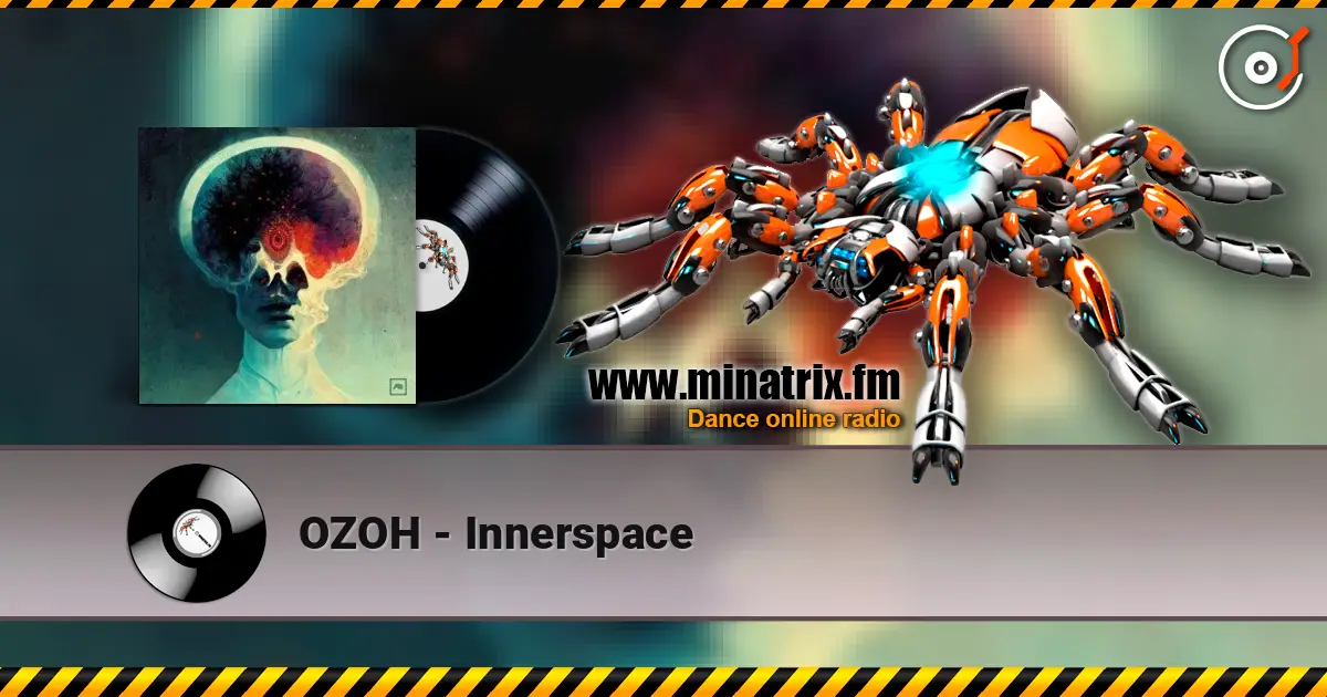OZOH - Innerspace слухати онлайн у високій якості | Minatrix.FM