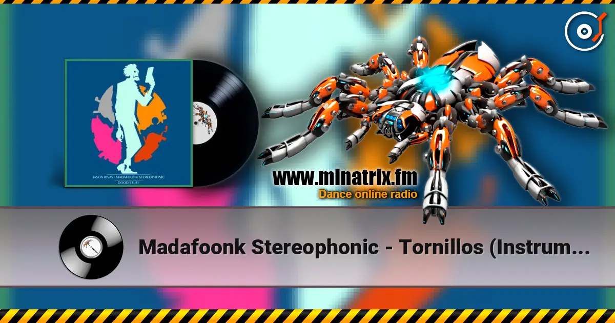 Madafoonk Stereophonic - Tornillos (Instrumental Mix) слушать онлайн в высоком качестве | Minatrix.FM